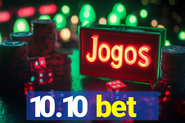 10.10 bet